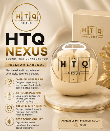 HTQ Nexus Premium Wireless Earbuds – Auto Adjustable Fit | 40 Hours Battery | Bluetooth 5.3 | Hi-Fi Sound | Type-C Charging | In Beige Colour